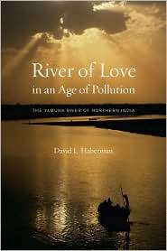 River of Love in an Age of Pollution The Yamuna River of Northern 