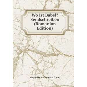  Wo Ist Babel? Sendschreiben (Romanian Edition) Johann 