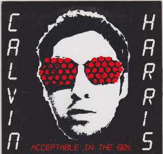 Calvin Harris   Acceptable in the 80s  4 Track CD 2007  