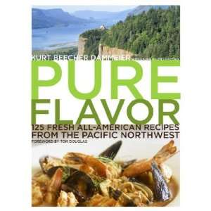 Pure Flavor Kurt Beecher/ Haddad, Laura Holmes/ Douglas, Tom (FRW 