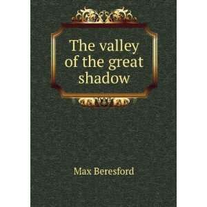  The valley of the great shadow, Max. Beresford Books