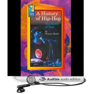  A History of Hip Hop The Roots of Rap (Audible Audio 