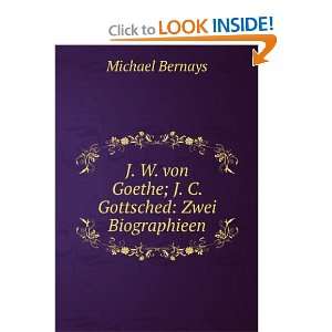   von Goethe; J. C. Gottsched Zwei Biographieen Michael Bernays Books