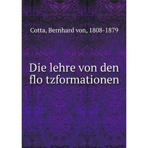   von den floÌ?tzformationen Bernhard von, 1808 1879 Cotta Books