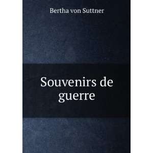  Souvenirs de guerre Bertha von Suttner Books