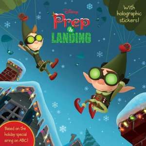   Prep and Landing by Nola Buck, Disney Press 