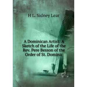   Rev. Pere Besson of the Order of St. Dominic H L. Sidney Lear Books