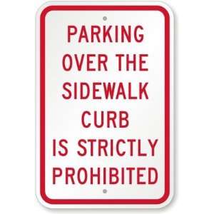   The Sidewalk Curb Is Strictly Prohibited Diamond Grade Sign, 18 x 12