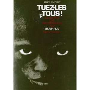   Guerre de sécession au Biafra. Photos de lauteur Buhler Jean Books