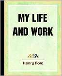My Life and Work   1922 Henry Ford