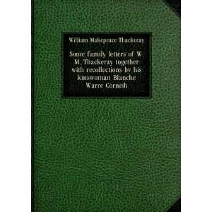 of W.M. Thackeray together with recollections by his kinswoman Blanche 