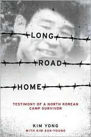 Long Road Home Testimony of a North Korean Camp Survivor, (0231147465 