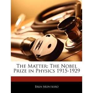  The Matter The Nobel Prize in Physics 1915 1929 