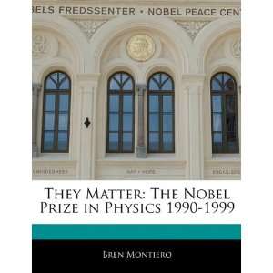  Nobel Prize in Physics 1990 1999 (9781171069928) Bren Montiero Books