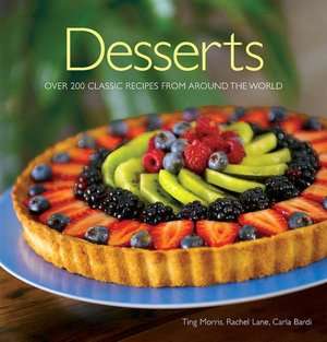  Desserts 300 Classic Recipes from around the World 