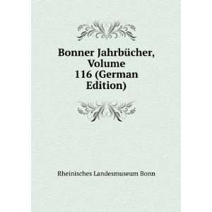  Bonner JahrbÃ¼cher, Volume 116 (German Edition 