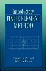Introductory Finite Element Method, (0849302439), Chandrakant S Desai 