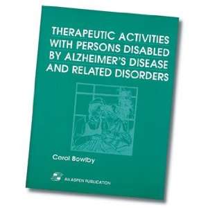  Therapeutic Activities with Persons Disabled by Alzheimer 