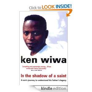 In The Shadow Of A Saint Ken Wiwa  Kindle Store
