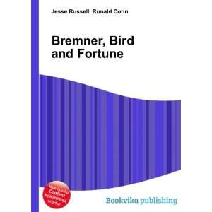    Bremner, Bird and Fortune Ronald Cohn Jesse Russell Books