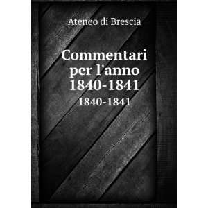  Commentari per lanno. 1840 1841 Ateneo di Brescia Books