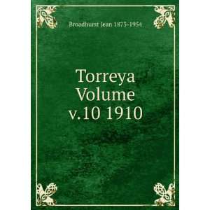  Torreya Volume v.10 1910 Broadhurst Jean 1873 1954 Books