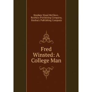  Fred Winsted A College Man Roxbury Publishing Company 