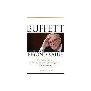 Buffett Beyond Value Why Warren Buffett Looks to Growth & Management 