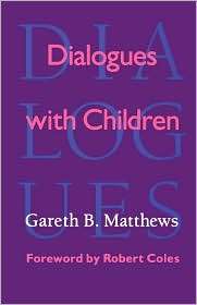 Dialogues With Children, (0674202848), Gareth B. Matthews, Textbooks 