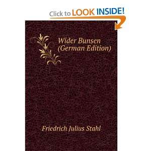    Wider Bunsen (German Edition) Friedrich Julius Stahl Books