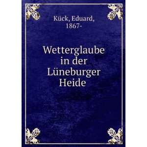   Wetterglaube in der LÃ¼neburger Heide Eduard, 1867  KÃ¼ck Books