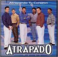 Atrapados Tu Corazon, Grupo Atrapado, Music CD   