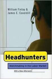 Headhunters MatchMaking in the Labor Market, (0801473799), William 