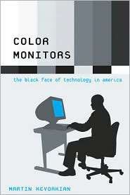 Color Monitors The Black Face of Technology in America, (0801472784 