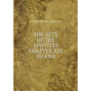  THE ACTS OF THE APOSTLES CHAPTER XIII TO END ALEXANDER 