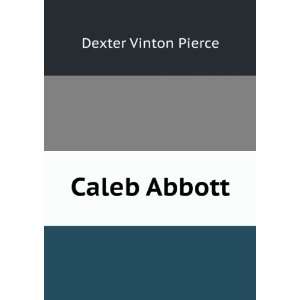  Caleb Abbott Dexter Vinton Pierce Books