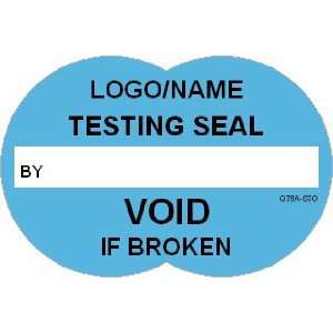  Testing Seal   Void if Broken [add name or logo]   Design 