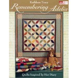  9305 BK REMEMBERING ADELIA BY THAT PATCHWORK PLACE Arts 