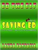 Saving Ed (Ed The Elf #3) Laura Fantasia