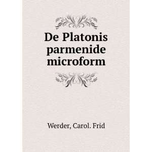  De Platonis parmenide microform Carol. Frid Werder Books