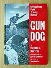 Richard A Wolters Gun Dog hunting retriever training book
