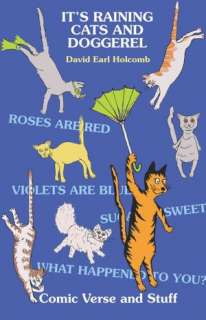   Its Raining Cats And Doggerel by David Earl Holcomb, Publish America