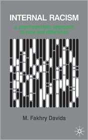 Internal Racism A Psychoanalytic Approach to Race and Difference 