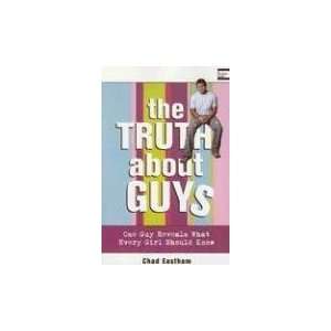  The Truth About Guys [Paperback] Chad Eastham Books