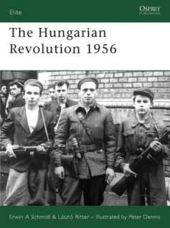   Hungarian Revolution 1956 by Laszlo Ritter, Osprey 
