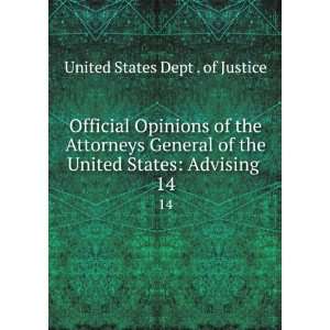   Opinions of the Attorneys General of the United States Advising . 14