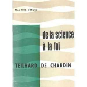    De la science à la foi teilhard de chardin Corvez Maurice Books