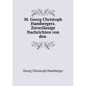  M. Georg Christoph Hambergers. ZuverlÃ¤ssige Nachrichten 