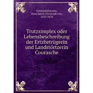   Courasche Hans Jakob Christoph von, 1625 1676 Grimmelshausen Books