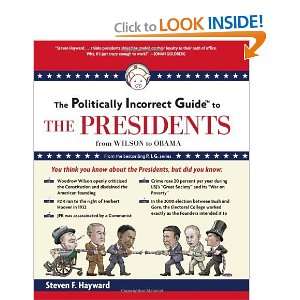  The Politically Incorrect Guide to the Presidents From 